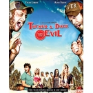 Tucker and Dale VS Evil