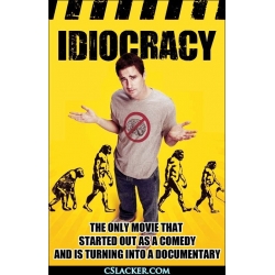 Idiocracy