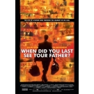When Did You Last See Your Father ?