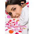 Humko Deewana Kar Gaye